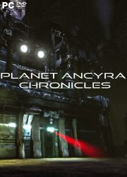 Planet Ancyra Chronicles (2017) PC | Лицензия