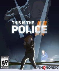 This Is the Police 2 [v 1.0.7] (2018) PC | RePack от xatab