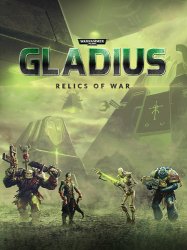 Warhammer 40,000: Gladius - Relics of War [v 1.6.3 + DLCs] (2018) PC | RePack от xatab