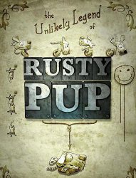 The Unlikely Legend of Rusty Pup (2018) PC | Лицензия