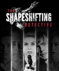 The Shapeshifting Detective (2018) PC | Лицензия