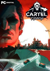 Cartel Tycoon [v 0.9.0.1205] (2020) PC | Early Access