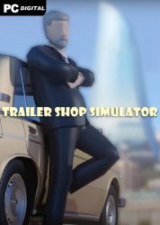 Trailer Shop Simulator (2021) PC | Лицензия