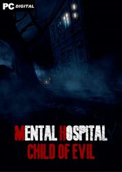 Mental Hospital - Child of Evil (2022) PC | Лицензия