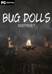 Bug Dolls: Soviet Project (2022) PC | Лицензия
