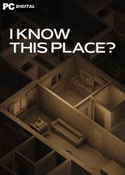I Know This Place..? (chapter I) (2023) PC | Лицензия