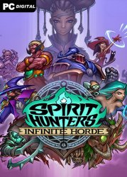 Spirit Hunters: Infinite Horde (2023) PC | Лицензия