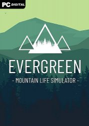 Evergreen - Mountain Life Simulator (2023) PC | RePack от Chovka