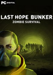 Last Hope Bunker: Zombie Survival (2024) PC | 