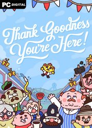 Thank Goodness You're Here! (2024) PC | 