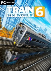 Train Sim World 6 [Build 20181152 + DLCs] (2025) PC | 